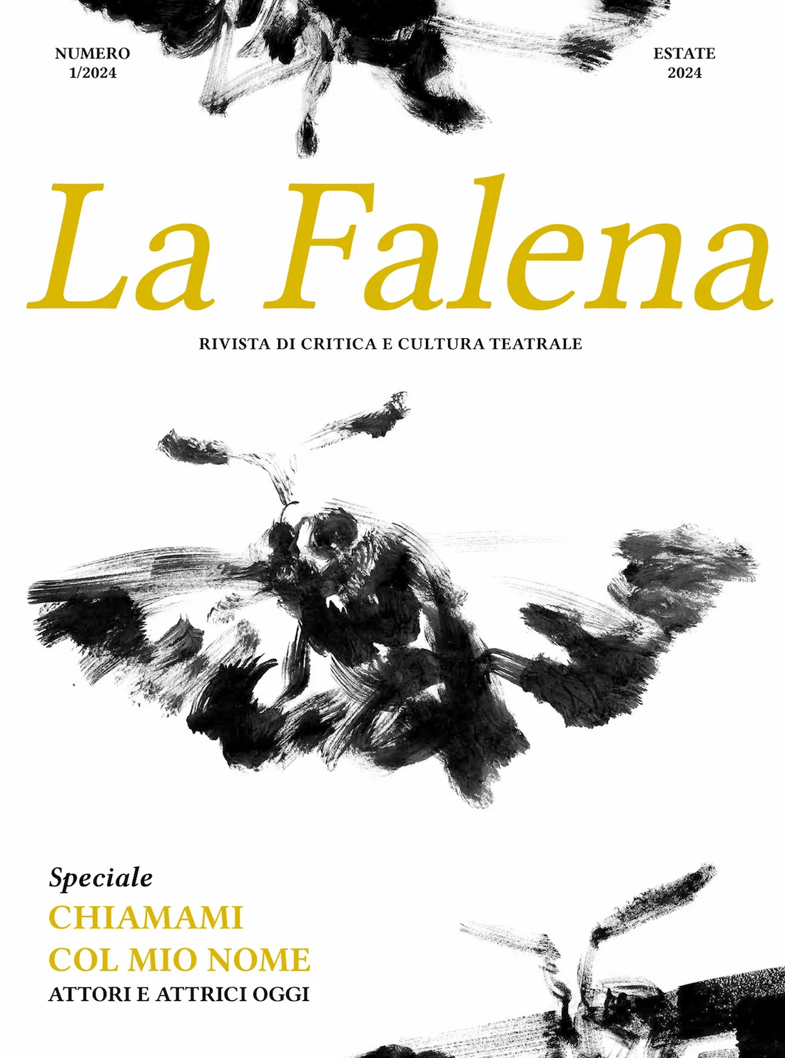 Copertina de La Falena numero 1/2024, estate 2024, speciale «Chiamami col mio nome. Attori e attrici oggi»: una falena dipinta a pennellate nere su fondo bianco. Illustrazione di Davide Catania, progetto grafico Brochendors Brothers – Federico Mazzoleni