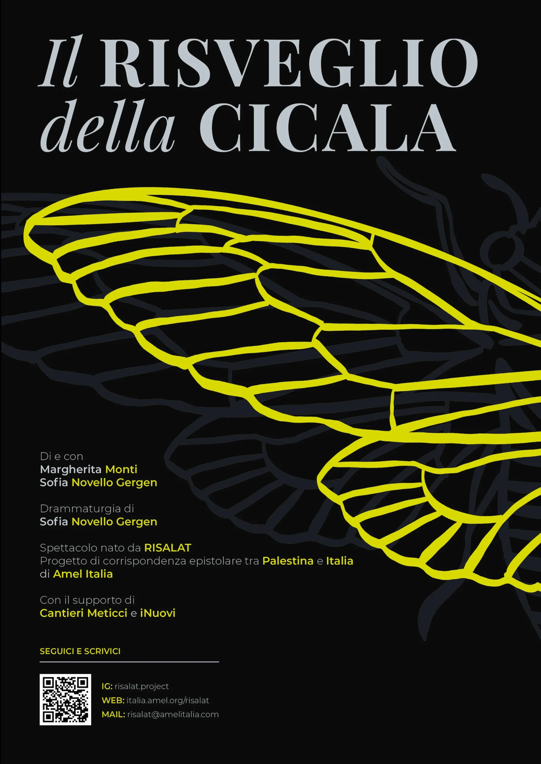 Il risveglio della cicala, spettacolo di Margherita Monti e Sofia Novello Gergen nato dal progetto RISALAT di Amel Italia: manifesto A4 con l’ala di cicala gialla su fondo nero, i crediti e il QR code per seguire il progetto